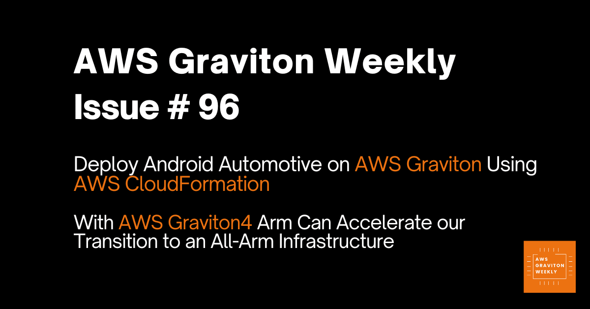 AWS Graviton Weeky - Issue # 44 awsgravitonweekly.com