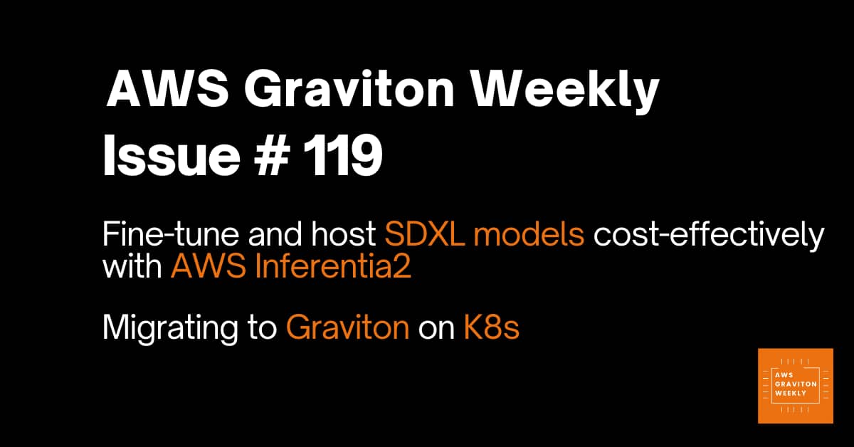 AWS Graviton Weekly # 119