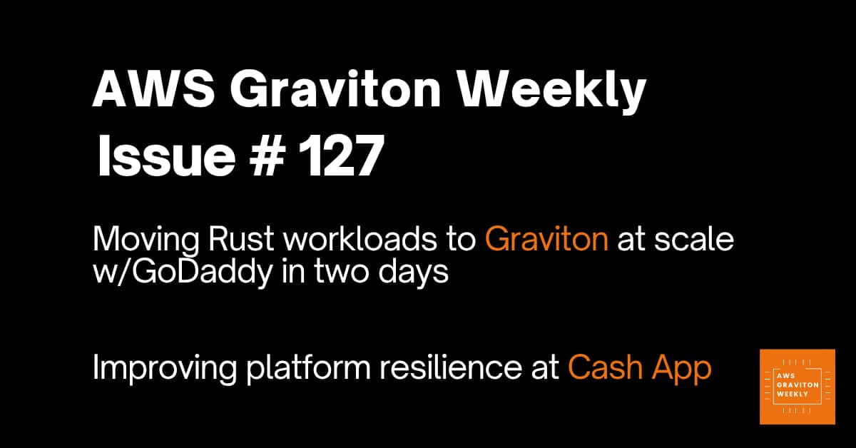 AWS Graviton Weekly # 127