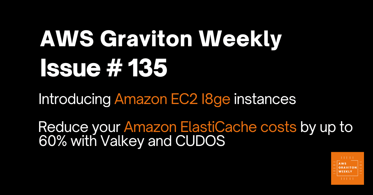 AWS Graviton Weeky # 135