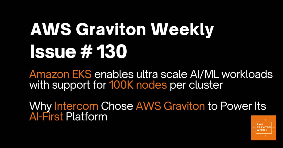 AWS Graviton Weekly # 130