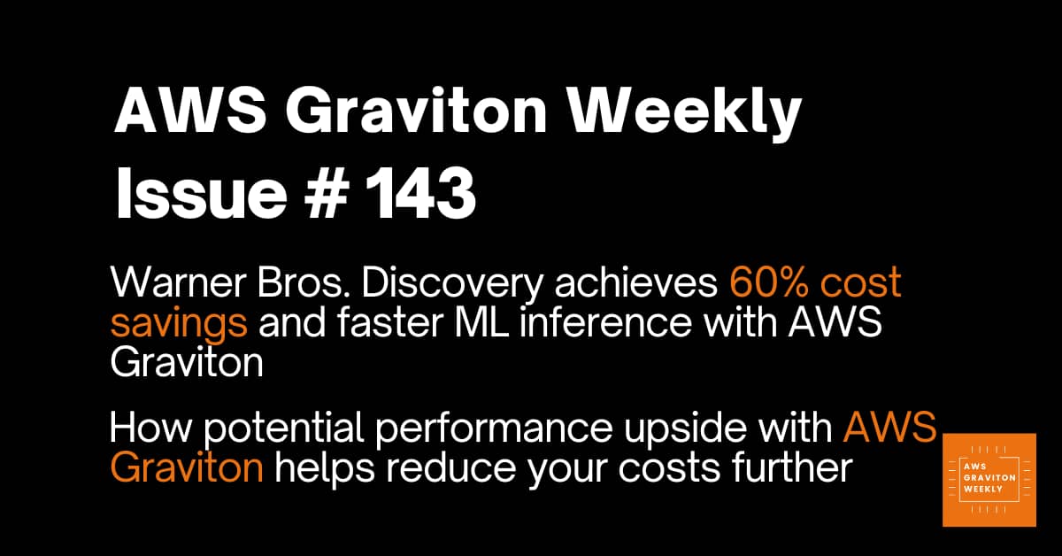 AWS Graviton Weekly # 143