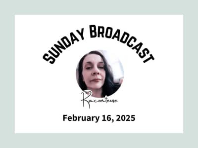 Sunday Broacast from Claudette, Writer of Words etc