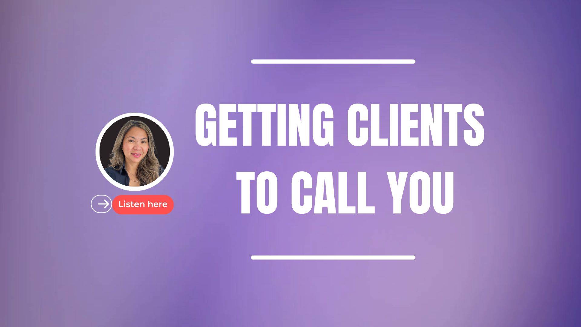 Getting Clients to Call You Banner