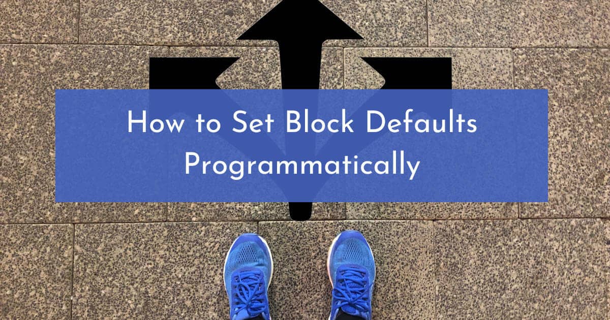 How to set block defaults programmatically