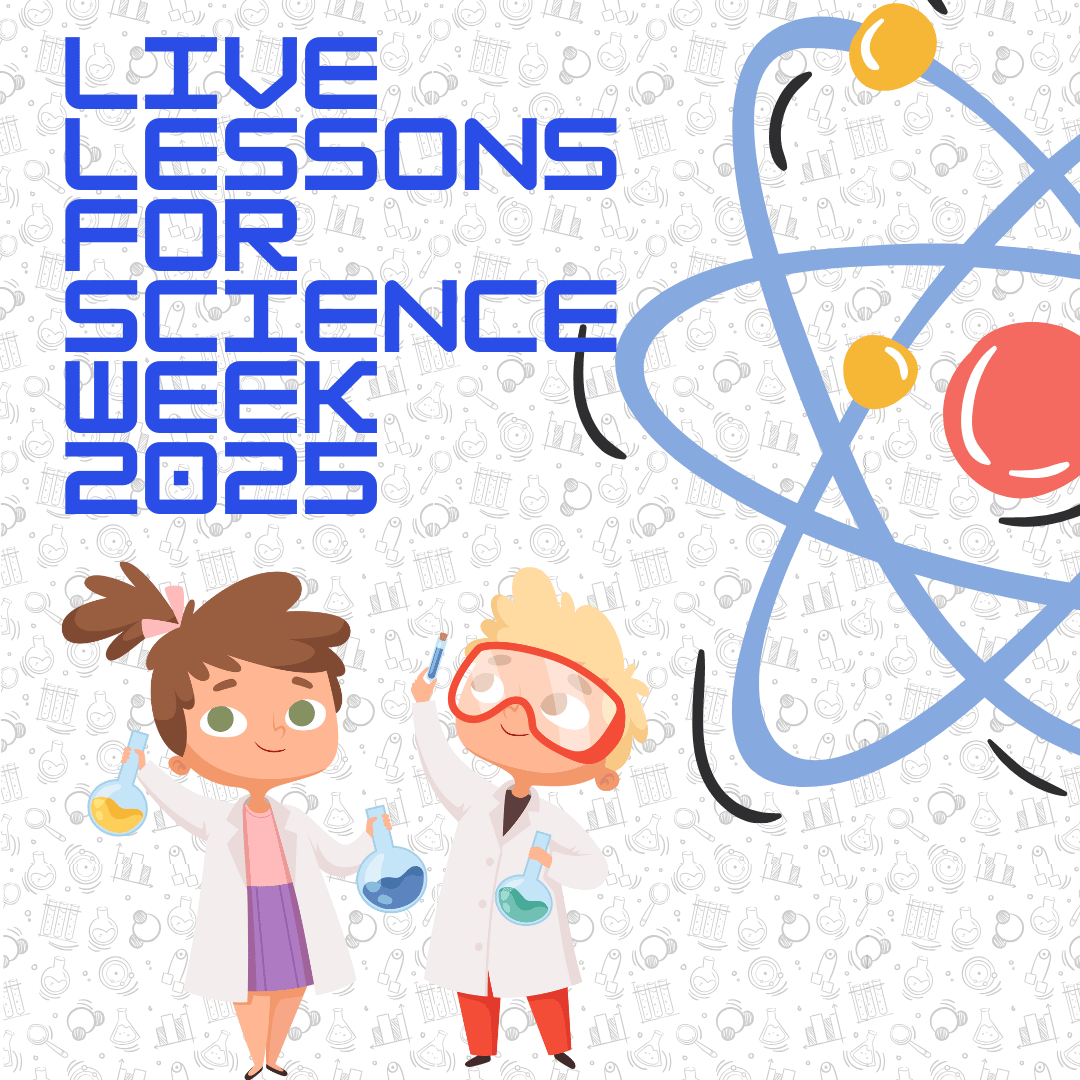 Live lessons for science week 2025