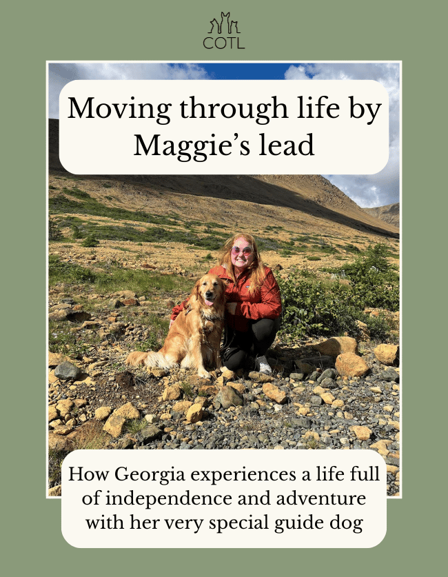 Moving through life by Maggie’s lead. How Georgia experiences a life full of independence and adventure with her very special guide dog