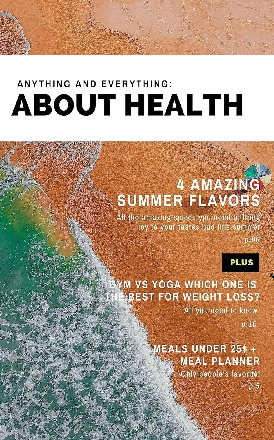 About Health: Your Beginner's Guide to Embracing a Healthy Lifestyle, Healthy Eating, Exercising and Wellness