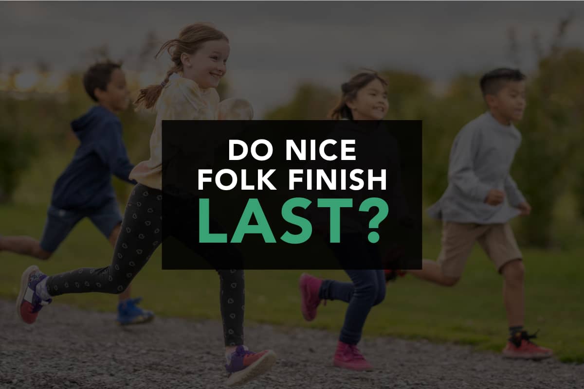 Photo of kids running a race in their school sports day. Overlaid on the image is text that reads "Do nice folk finish last?"