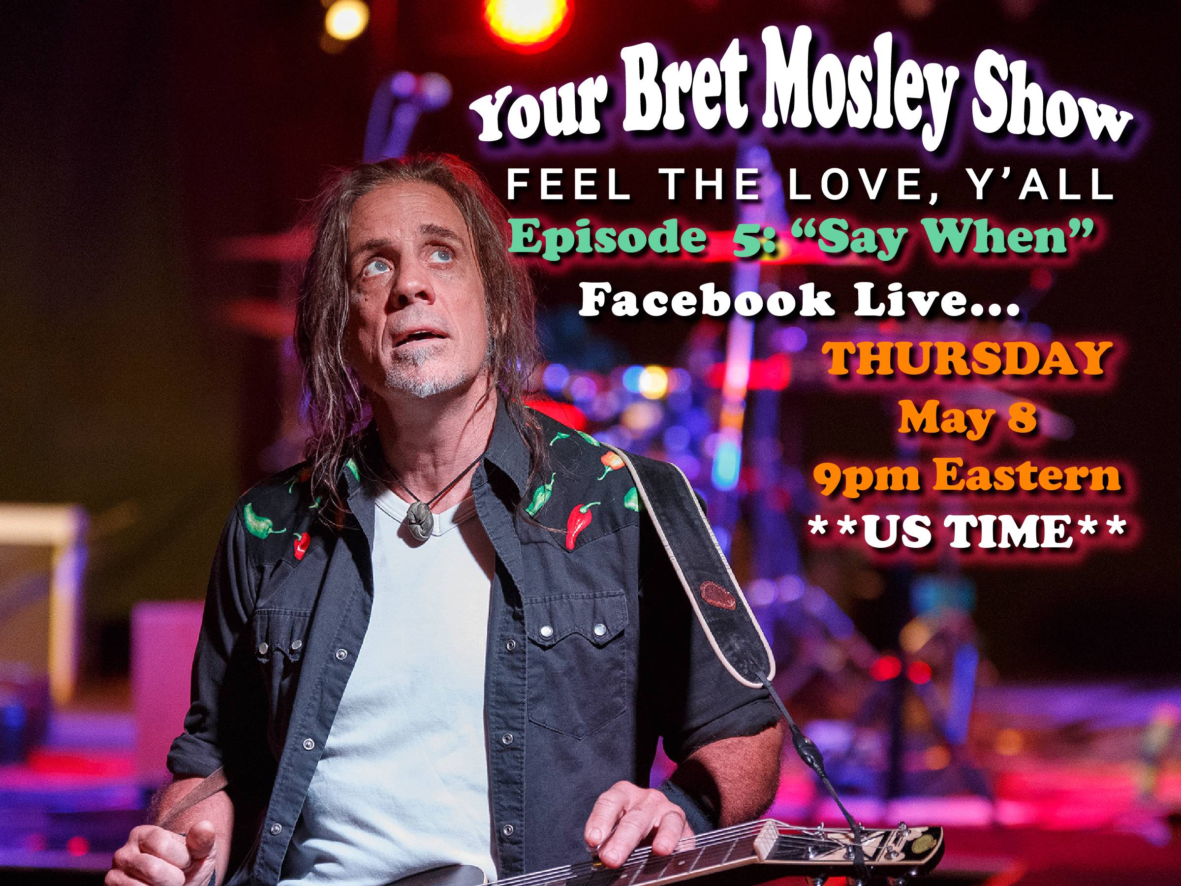 Your Bret Mosley Show, Ep. 5 "Say When"