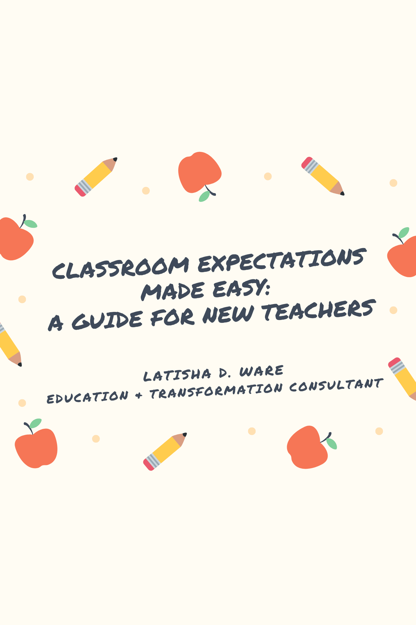 Classroom Expectations Made Easy A Guide for New Teachers