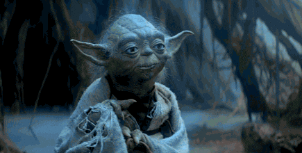 Do or do not, there is no try.