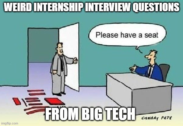 Weird internship interview questions