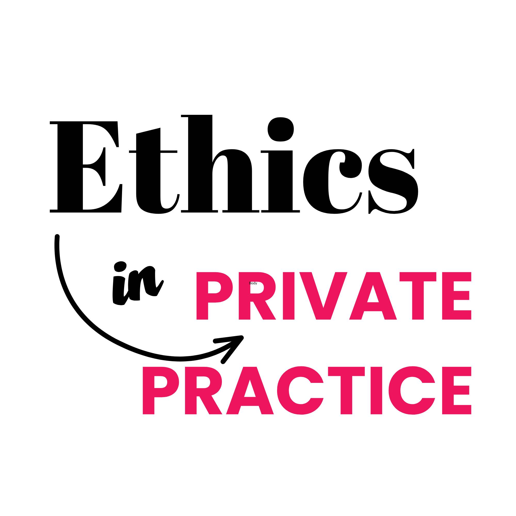 Ethics in Private Practice for Registered Dietitians