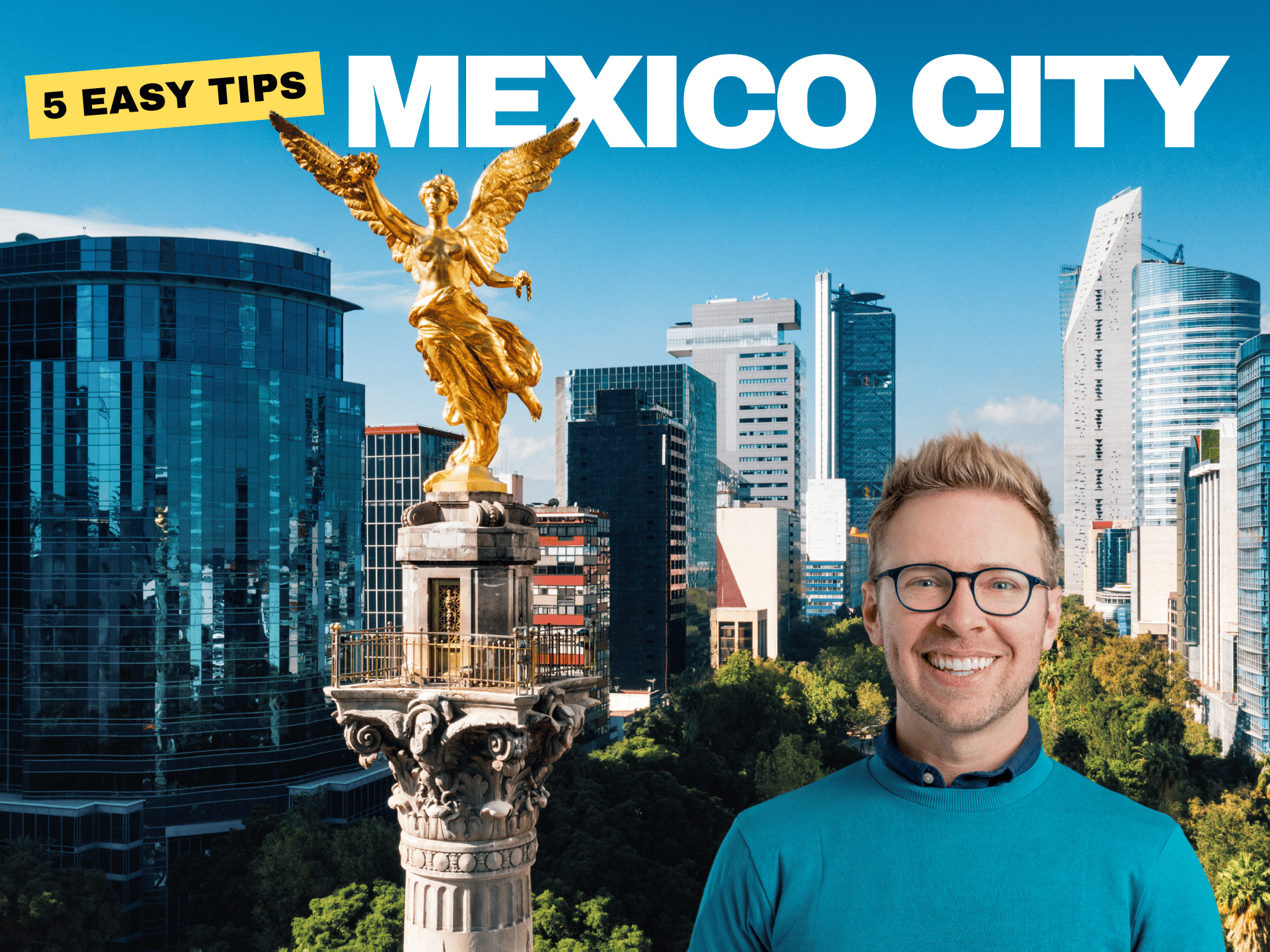 Header text: 5 easy tips in Mexico and Mexico city buildings as a background with a headshot of Nick Gray