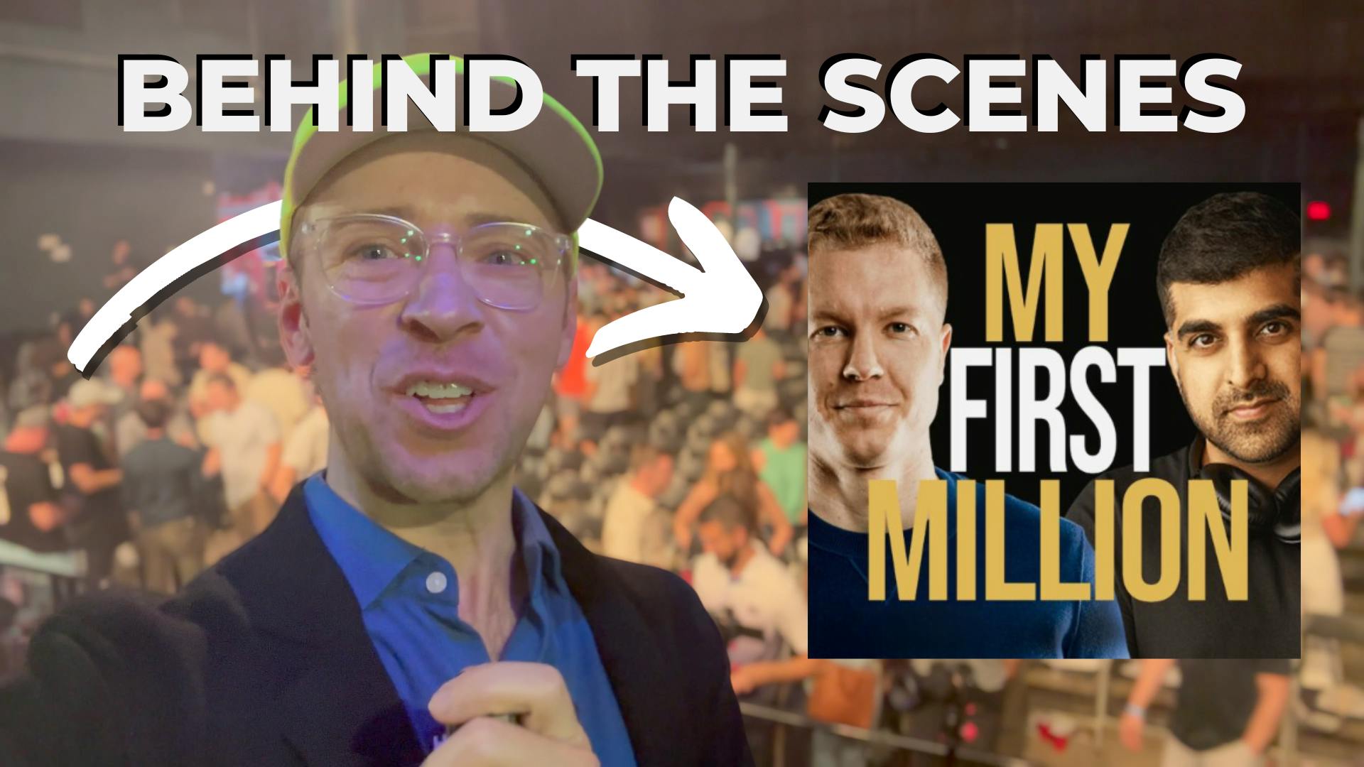behind the scenes thumbnail with me and an arrow pointing to My First Million graphic