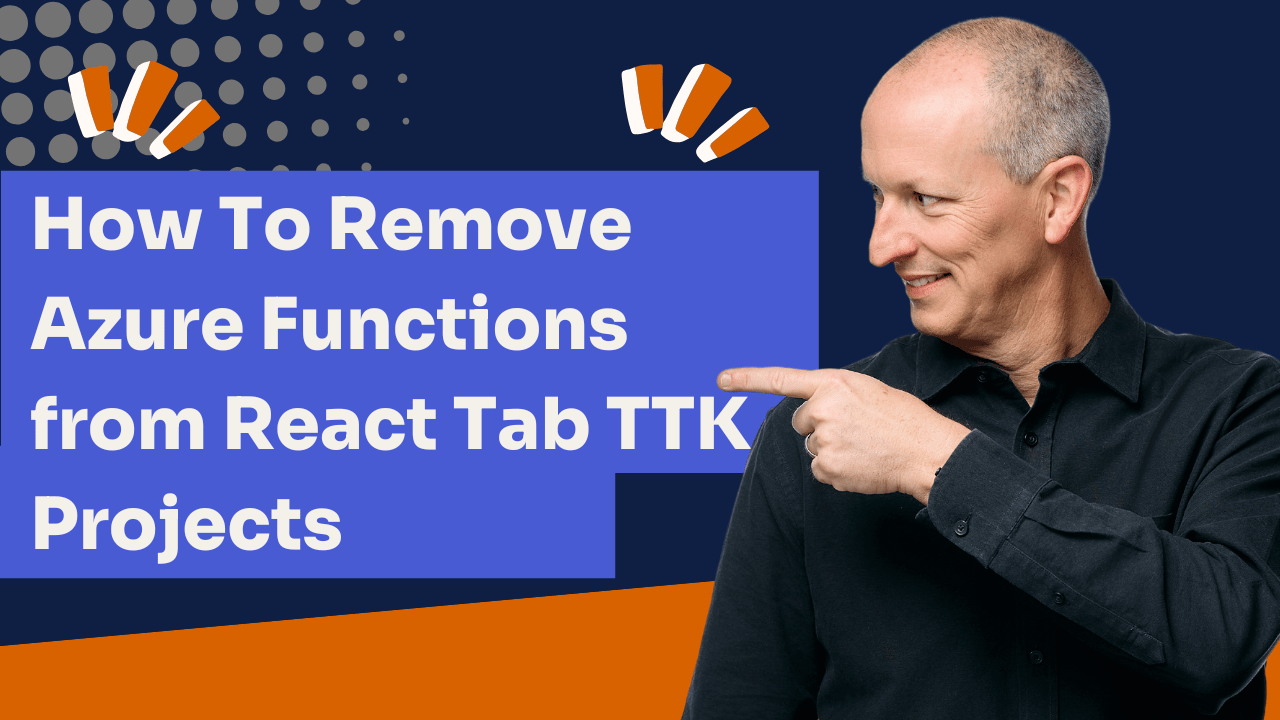 How To Remove Azure Functions from React Tab TTK Projects