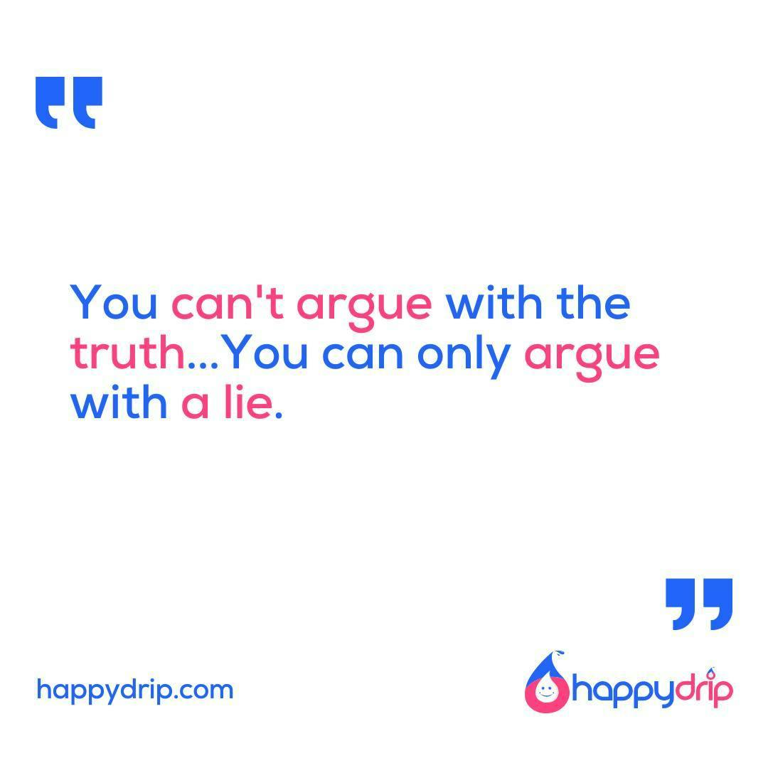 The truth speaks for itself. It needs no witness. You cannot outshine the sun, neither can a lie defeat the truth. You cannot argue with one who speaks the truth. Only a lie can be debated. Truth always!⁠
⁠
Check out @happydrip for more powerful quotes.⁠
⁠
👉💾 Make sure to "SAVE" this post if you found it useful.⁠
👇💬 Comment your thoughts below if this quote resonates with you.⁠
#happydrip #happydripstar #happydripstars⁠
.⁠
.⁠
.⁠
#quote #motivationalquotes #lifequotes #tagify_app #quotesaboutlife #quotesdaily #quotesforlife #quotesforyou#truth #trusted #lies #thetruth #trustyourself #lie  #truthseeker #trustandbelieve #trustworthy #truthquotes #truthbetold💯 #truthseekers #lied #truthful #trusting #trustinyourself #truthtopower #truthistruth #truthspoken
