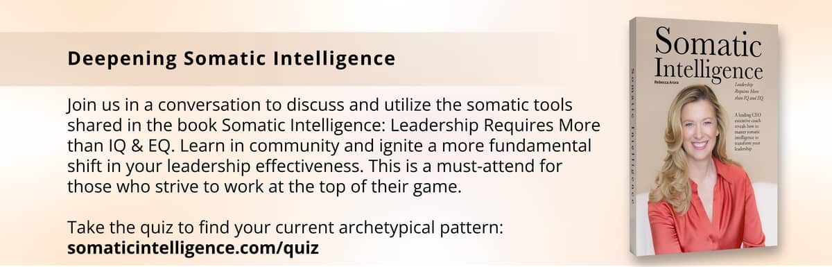 Deepening Somatic Intelligence — Join us in a conversation to discuss and utilize the somatic tools shared in the book Somatic Intelligence: Leadership Requires More than IQ and EQ. Take the quiz at somaticintelligence.com/quiz