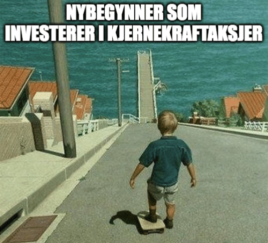 sparememe - nybegynner som investerer i kjernekraftaksjer