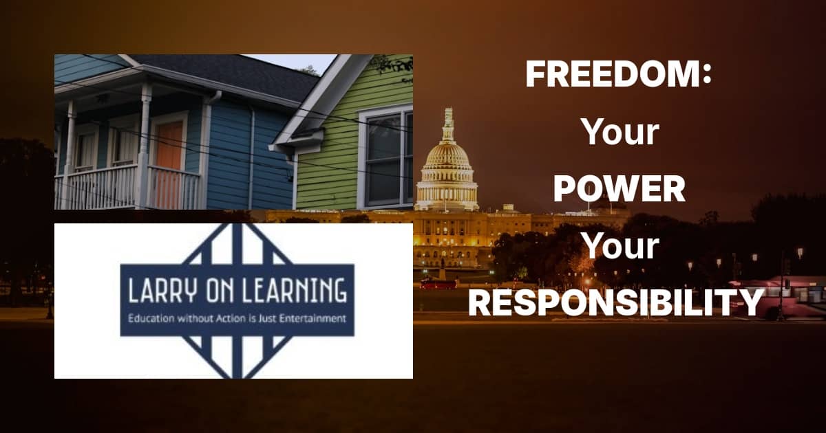 Understanding that freedom, and the choices we make, require personal responsibility!
