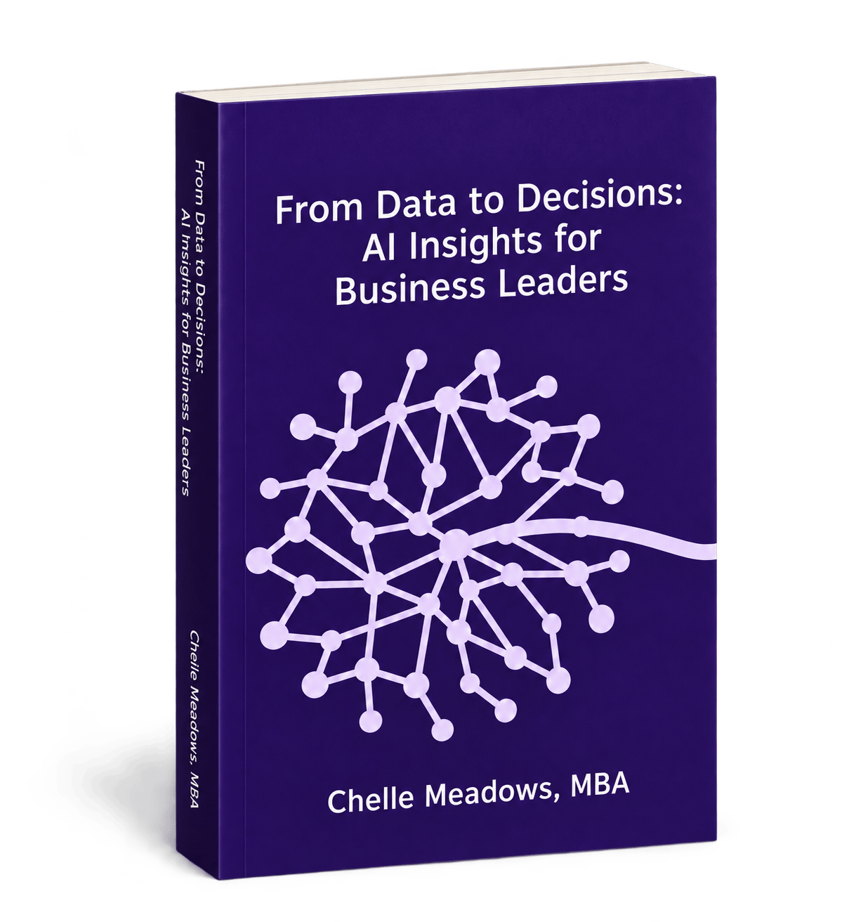 From Data to Decisions: AI Insights for Business Leaders by Chelle Meadows