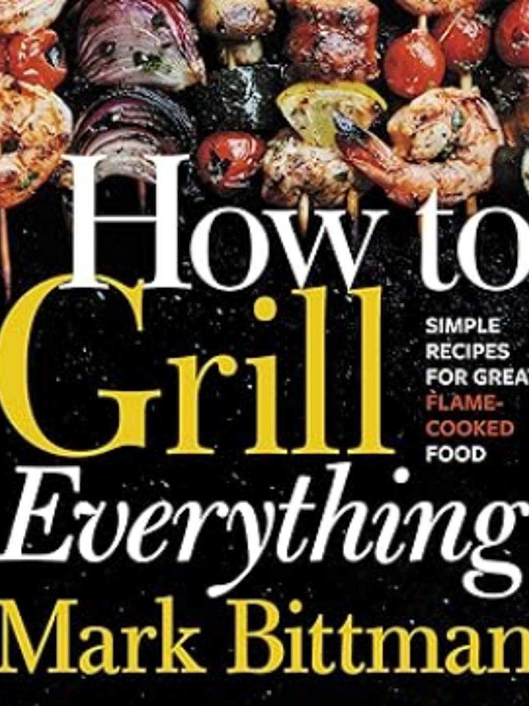 How to Grill Everything