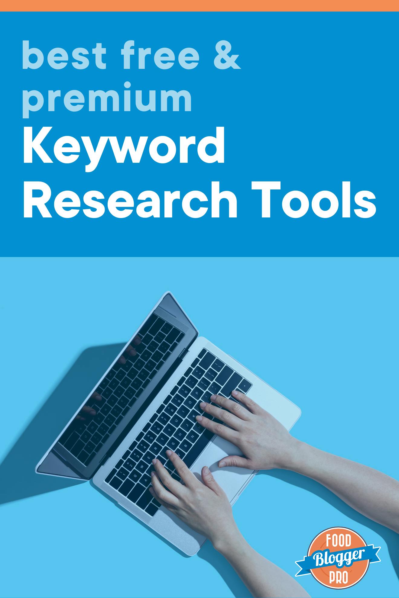 hands at a computer and the title of this blog article: 'best free & premium keyword research tools'