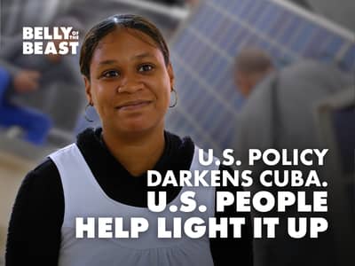 Belly of the Beast thumbnail showing a Cuban woman in front of solar panels, highlighting how U.S. sanctions and blackouts affect Cuba while Americans help bring solar power to maternity homes.