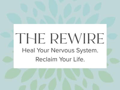 The Rewire: Heal Your Nervous System and Reclaim Your Life.