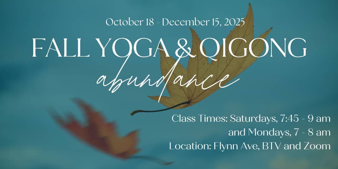 Fall yoga & qigong series focused on abundance starts October 18th in Burlington, VT and online