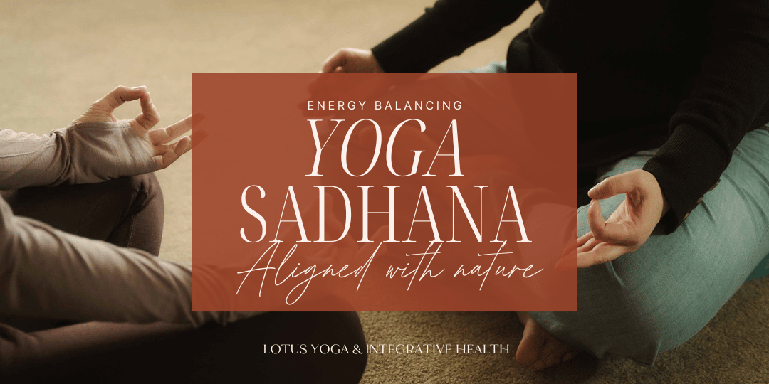 Energy balancing yoga sadhana aligned with nature.