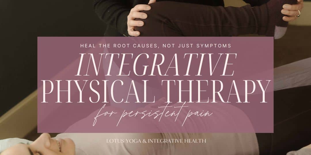 Integrative Physical Therapy for chronic and persistent pain in Shelburne, VT