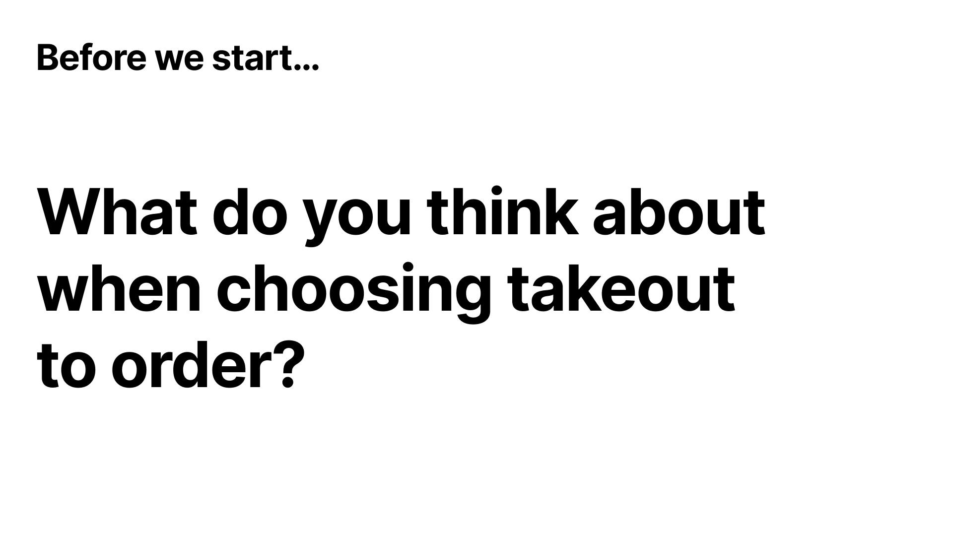 Slide asking "what do you think about when choosing takeout to order?"