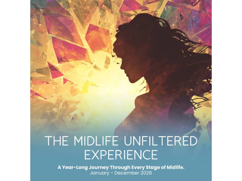 A graphic with a background made from bright shapes. Dark shapes start around the periphery and evolve into a bright sun in the center. To viewer's right, a silhouette of a woman seems to be contemplated. Below is text that says The Midlife Unfiltered Exp