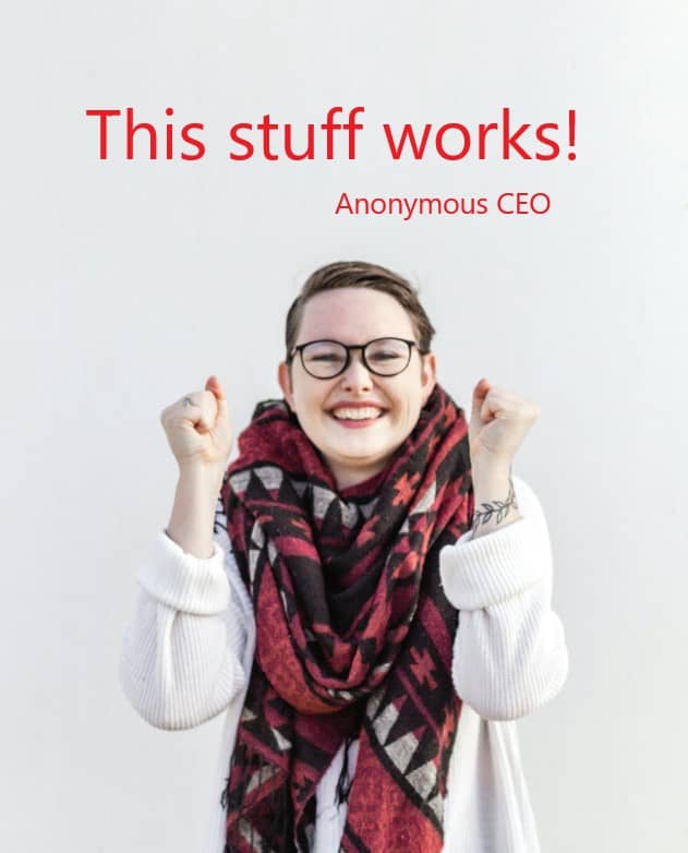 A smiling person wearing glasses, a white sweater, and a colorful patterned scarf is making a cheerful gesture with both fists raised. Above them, red text reads: "This stuff works! Anonymous CEO."
