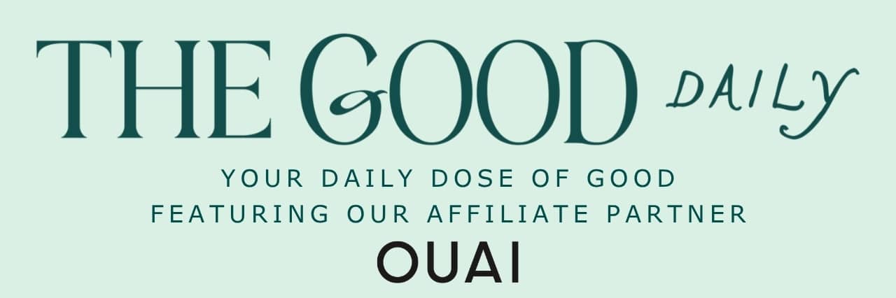 The Good Daily header: 2026-08-29-header-ouai
