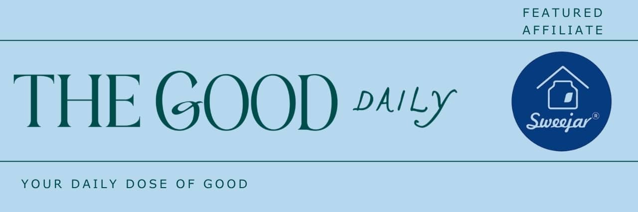 The Good Daily header: 2026-08-25-header-sweejar