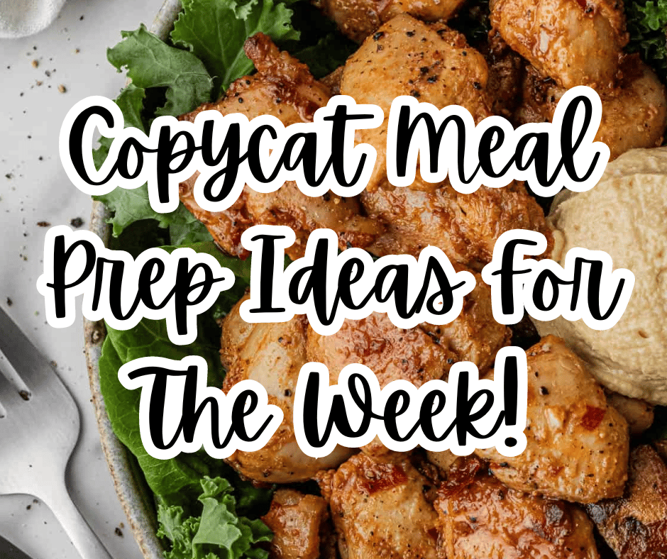 Copycat meal prep ideas for the week!