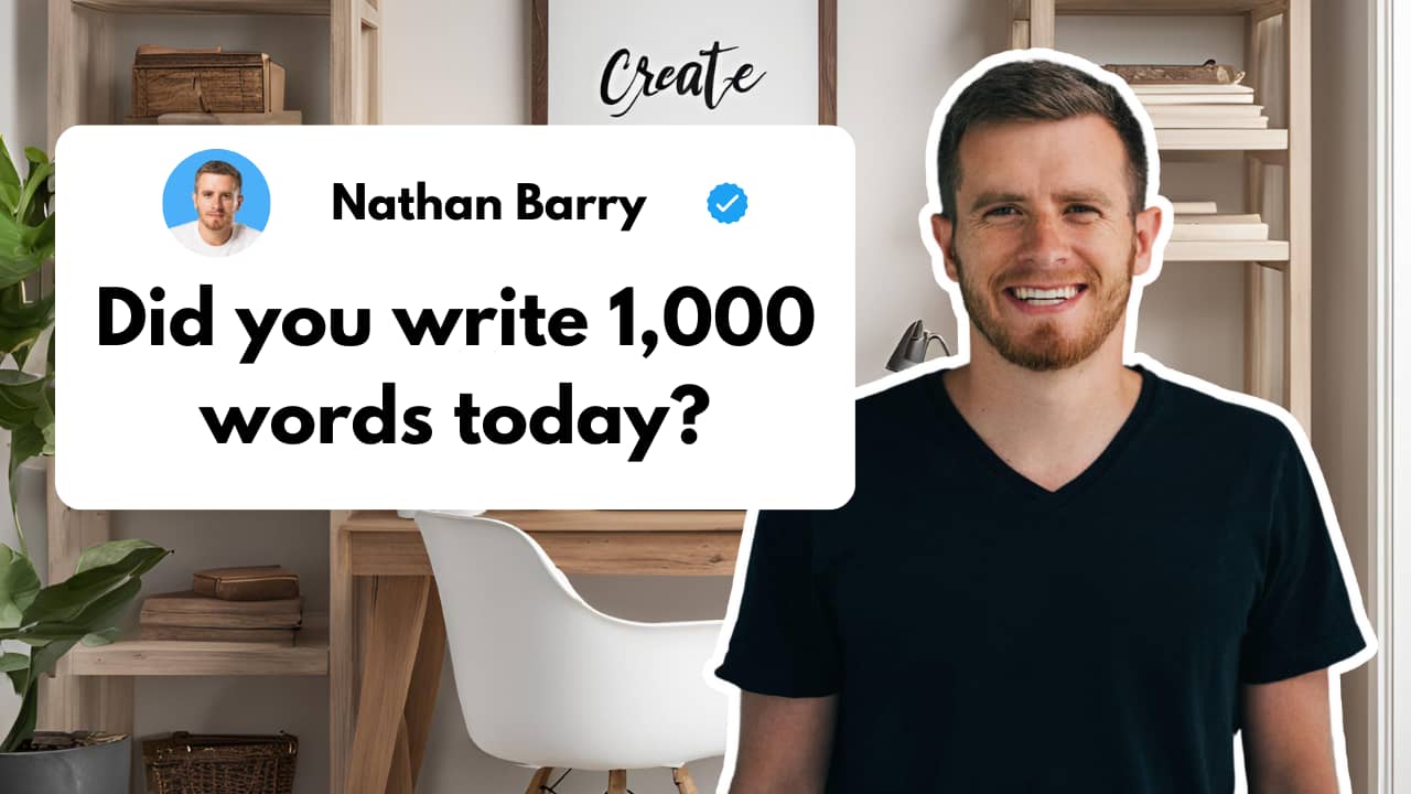 Thumbnail image showing a smiling man with short brown hair and beard, wearing a black t-shirt. A social media post overlay features a profile picture and the name 'Nathan Barry' with a verified checkmark. The post asks 'Did you write 1,000 words today?' 