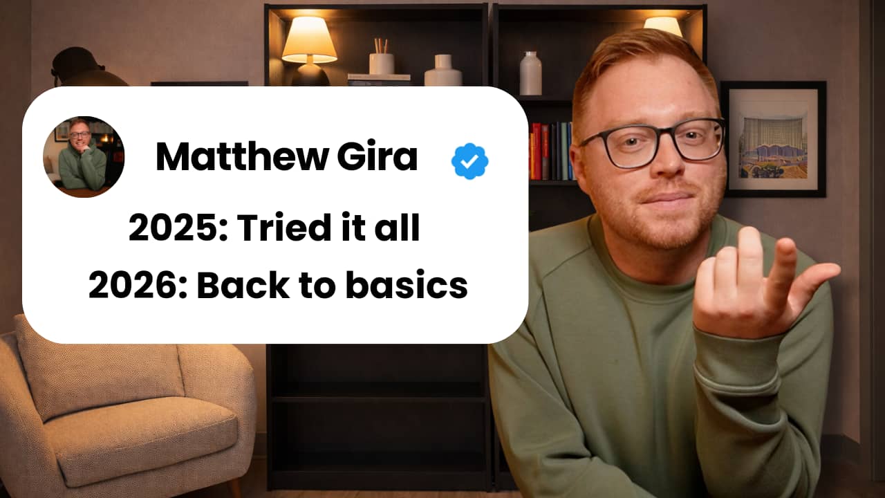 Video thumbnail showing Matt Gira with text overlay reading '2025: Tried it all' and '2026: Back to basics'