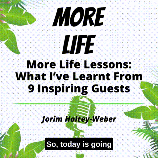 More Life Lessons: What I've Learnt From 9 Inspiring Guests