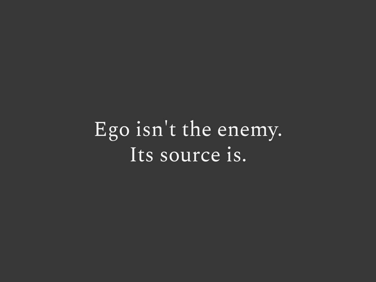 Your ego will always need a source. The question is whether that source keeps you optimising for your goals or someone else's.