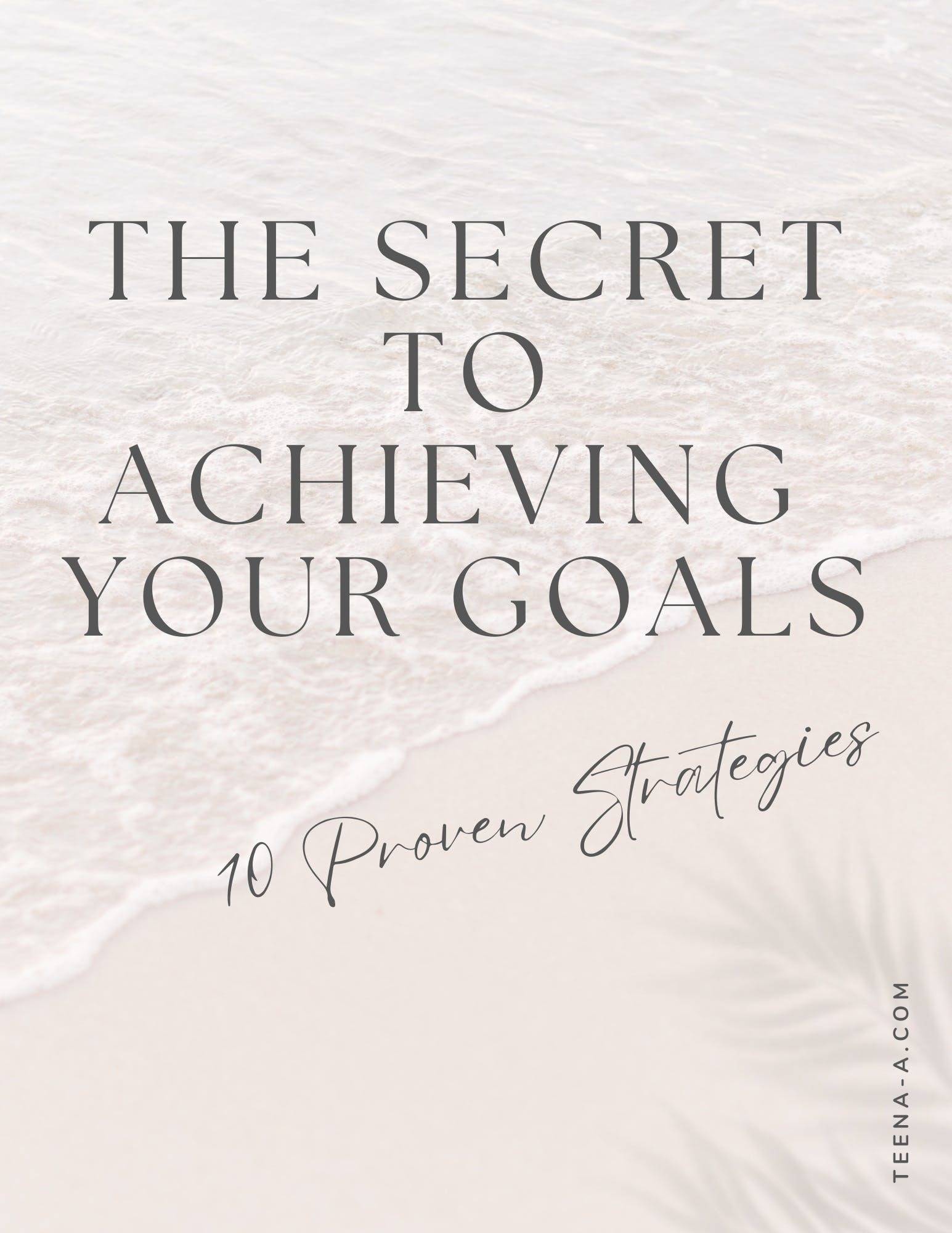 10 Proven Strategies To Achieve Your Goals 5618