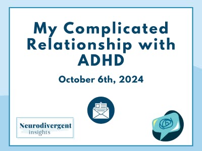 My complicated relationship with ADHD