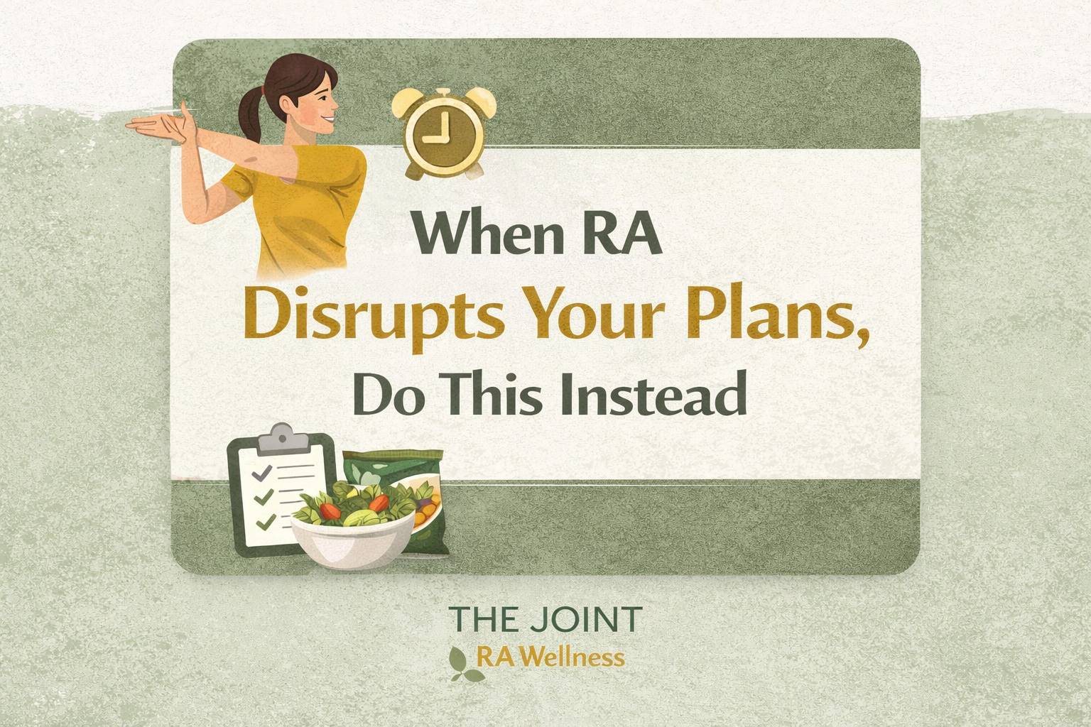 Thumbnail showing “When RA Disrupts Your Plans, Do This Instead,” with illustrations of gentle movement, healthy meals, and productivity tools representing RA wellness strategies.