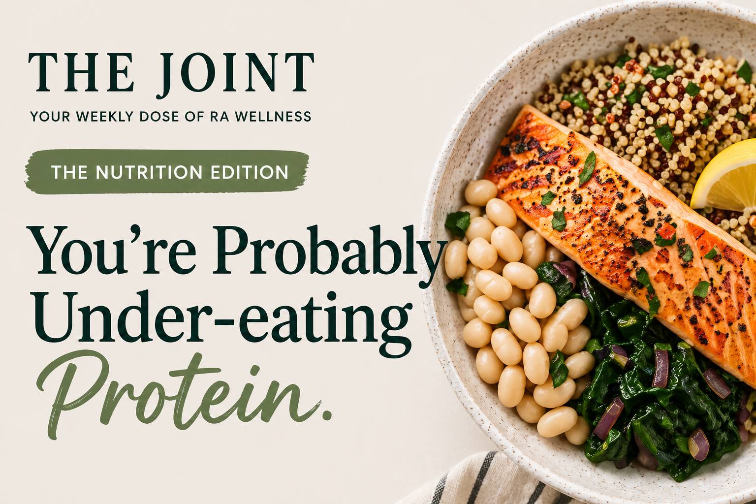 Minimalist newsletter thumbnail reading ‘The Joint – The Nutrition Edition: You’re probably under-eating protein. Here’s the fix,’ with a bowl of salmon, quinoa, and vegetables.
