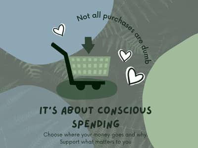 Has a shopping cart cartoon icon with an arrow pointing into the cart. Text says "Not all purchases are dumb. It's about conscious spending. Choose where your money goes and why. Support what matters to you"