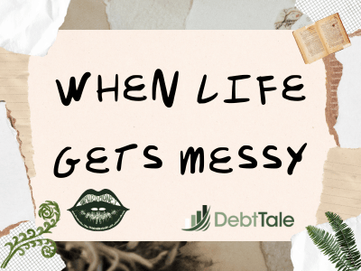 Says "when life gets mess"  and the unmuted money and debt tale logo