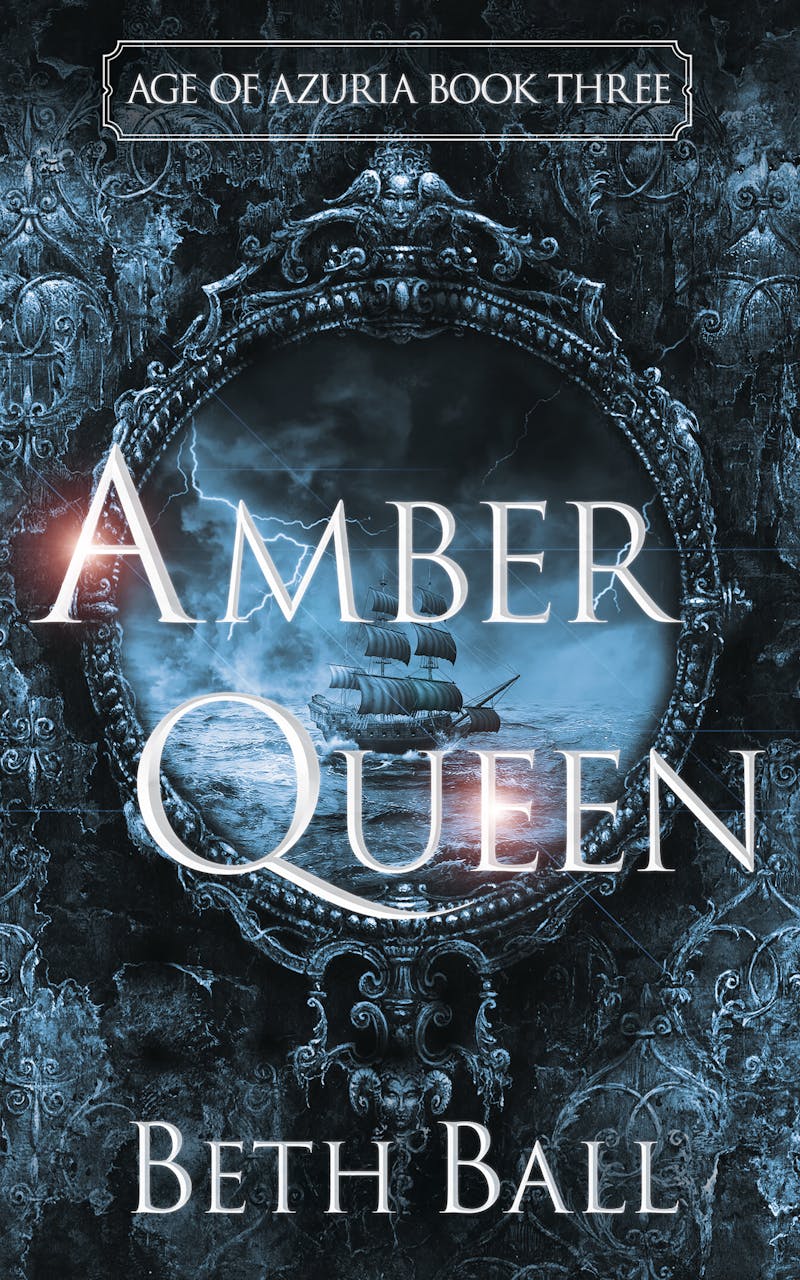 picture of an epic fantasy book cover showing a ship on a storm-tossed sea with text overlay that reads Amber Queen, Age of Azuria book three, by Beth Ball